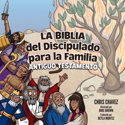 La Biblia del Discipulado para la Familia: Old Testament - Chris Chavez - Bücher - Lucid Books - 9781632966650 - 18. August 2020