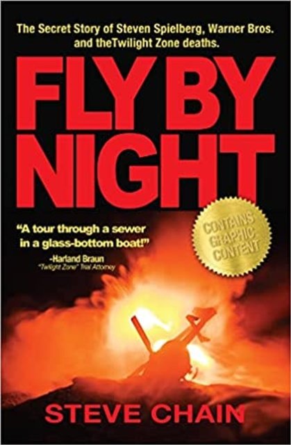 Cover for Steven Chain · Fly By Night: The Secret Story of Steven Spielberg, Warner Bros, and the Twilight Zone Deaths (Paperback Book) (2023)