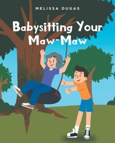 Cover for Melissa Dugas · Babysitting Your Maw-Maw (Book) (2022)