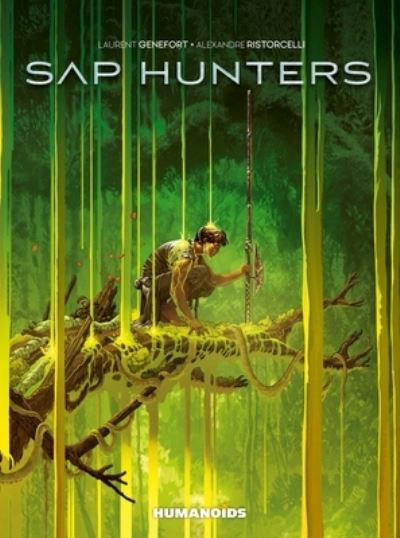 Sap Hunters - Laurent Genefort - Books - Humanoids, Inc - 9781643377650 - April 27, 2023