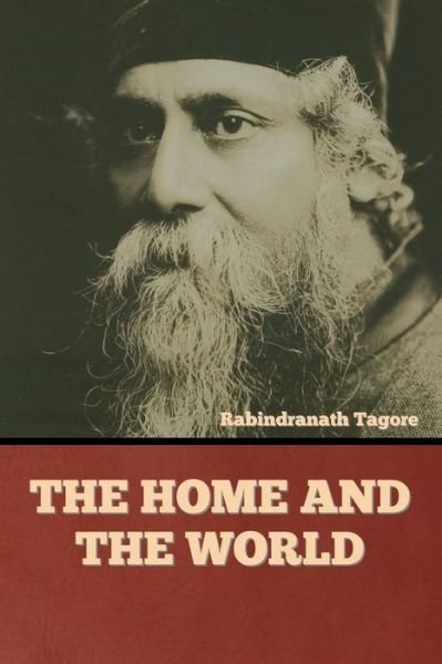 Cover for Rabindranath Tagore · The Home and the World (Taschenbuch) (2022)