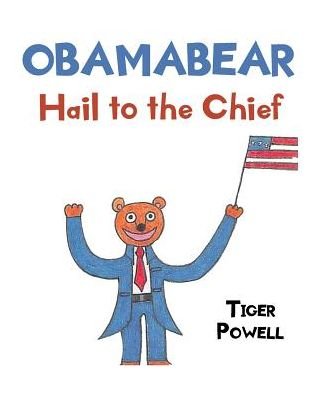 Cover for Tiger Powell · Obamabear: Hail to the Chief (Paperback Bog) (2019)