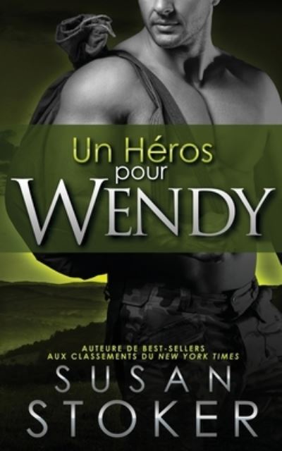 Cover for Susan Stoker · Un HeÌros Pour Wendy (Paperback Book) (2020)