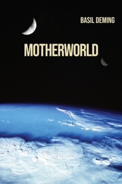 Cover for Basil Deming · Motherworld (Paperback Book) (2020)