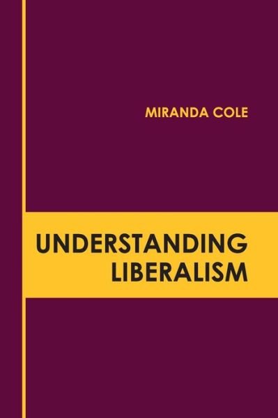 Cover for Miranda Cole · Understanding Liberalism (Hardcover Book) (2022)