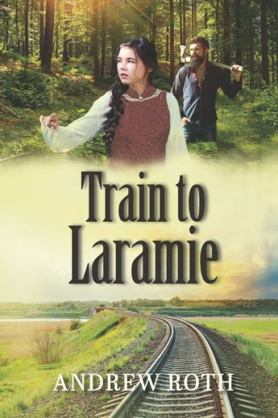 Cover for Andrew Roth · Train to Laramie (Paperback Book) (2020)
