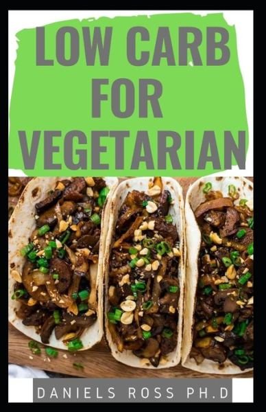 Cover for Daniels Ross Ph D · Low Carb for Vegetarian (Pocketbok) (2020)