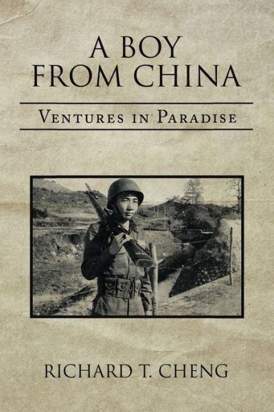 Cover for Richard T Cheng · A Boy from China: Ventures in Paradise (Paperback Book) (2021)