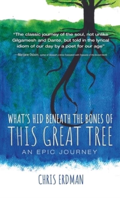 Cover for Chris Erdman · What's Hid Beneath the Bones of This Great Tree (Hardcover Book) (2021)
