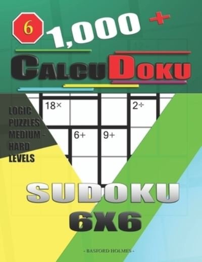 Cover for Basford Holmes · 1,000 + Calcudoku sudoku 6x6 (Paperback Book) (2019)