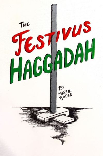 Cover for Martin Bodek · The Festivus Haggadah (Paperback Book) (2020)