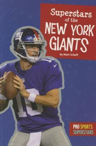 Superstars of the New York Giants - Matt Scheff - Książki - Amicus - 9781681520650 - 2 lutego 2016