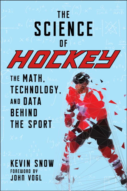 Cover for Kevin Snow · The Science of Hockey: The Math, Technology, and Data Behind the Sport (Taschenbuch) (2023)