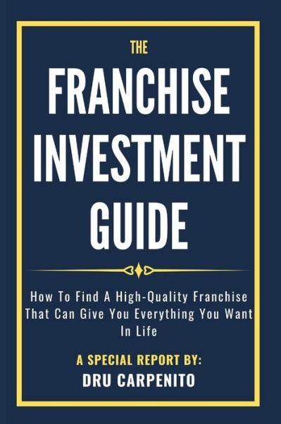 Cover for Dru Carpenito · The Franchise Investment Guide (Paperback Book) (2019)
