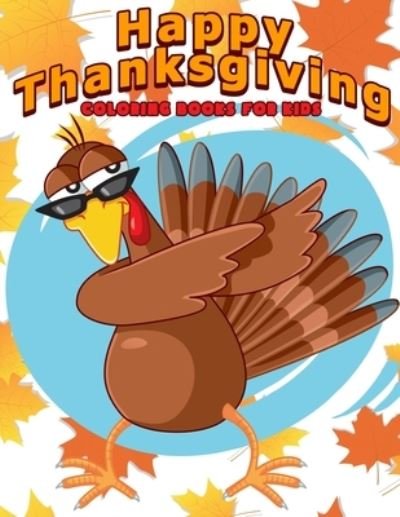 Happy Thanksgiving Coloring Books For Kids - Black Whale Publishing - Bücher - Independently Published - 9781701013650 - 19. Oktober 2019