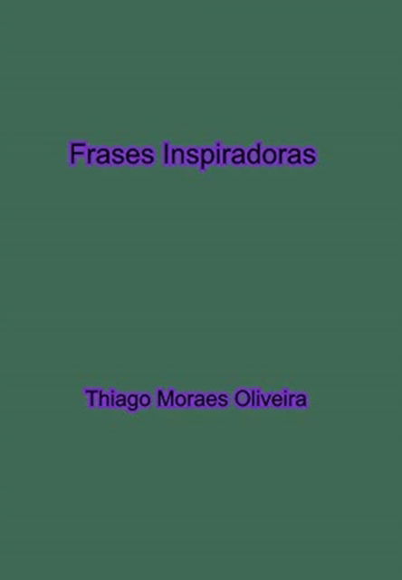 Cover for Thiago Moraes Oliveira · Frases Inspiradoras (Hardcover bog) (2020)