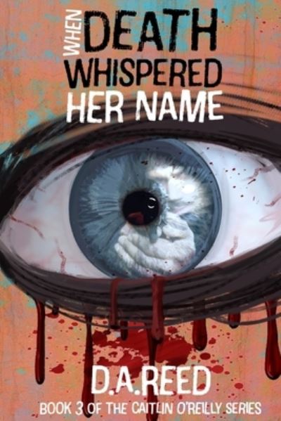 Cover for D a Reed · When Death Whispered Her Name (Paperback Book) (2020)