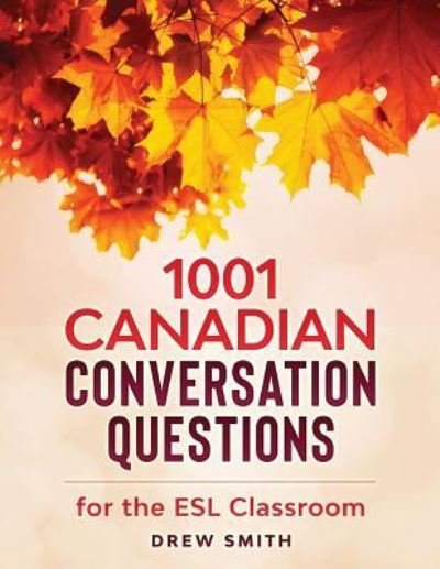 Cover for Drew Smith · 1001 Canadian Conversation Questions for the ESL Classroom (Pocketbok) (2018)