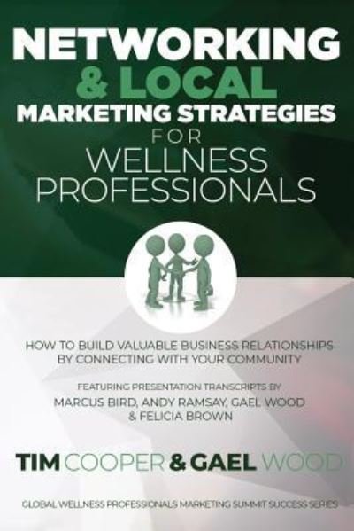 Cover for Gael Wood · Networking &amp; Local Marketing Strategies for Wellness Professionals (Paperback Bog) (2018)
