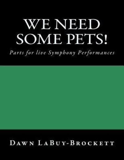 Cover for Dawn Labuy-brockett · We Need Some Pets! (Pocketbok) (2018)