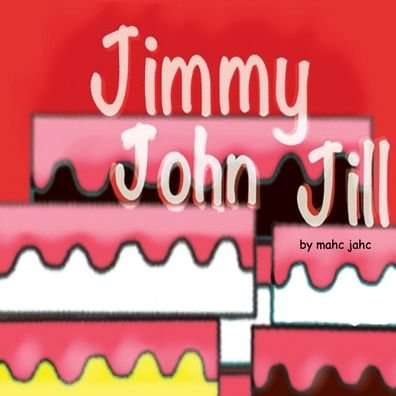 Cover for Mac Jahc · Jimmy, John, Jill. (Taschenbuch) (2018)