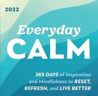 Cover for Sourcebooks · 2022 Everyday Calm Boxed Calendar: 365 days of inspiration and mindfulness to reset, refresh, and live better (Calendar) (2021)