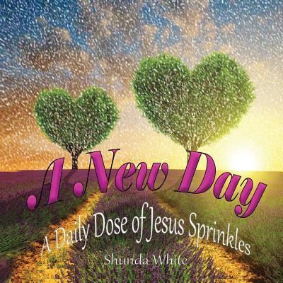 Cover for Shunda White · A New Day! (Paperback Book) (2018)