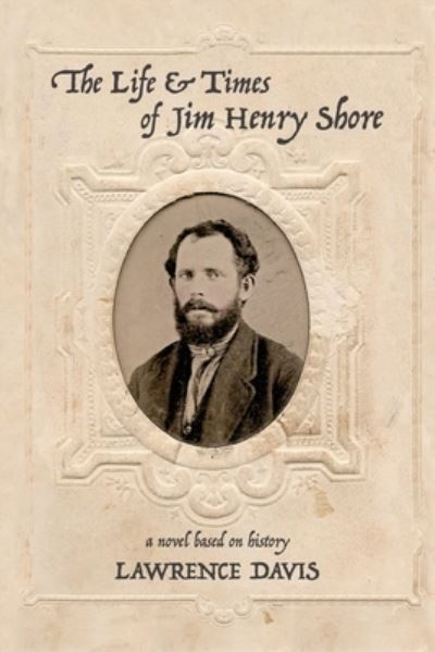 Cover for Lawrence Davis · The Life and Times of Jim Henry Shore (Paperback Book) (2020)