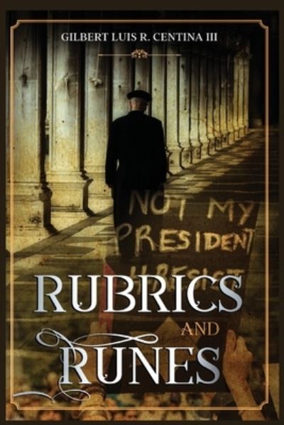 Cover for III Gilbert Luis R Centina · Rubrics and Runes (Paperback Book) (2021)