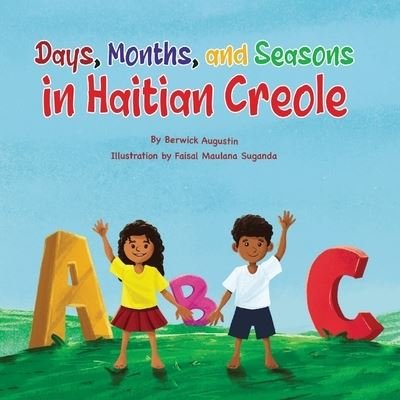 Cover for Berwick Augustin · Days, Months, and Seasons in Haitian Creole (Bog) (2022)
