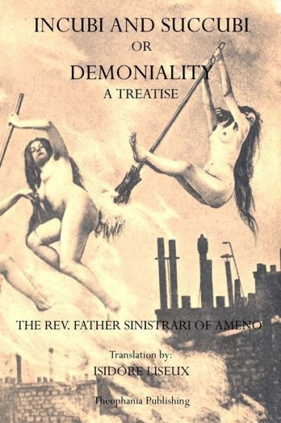 Cover for Sinistrari of Ameno · Incubi and Succubi: or Demoniality (Paperback Book) (2011)