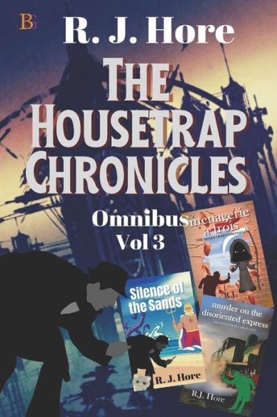 Cover for R J Hore · The Housetrap Chronicles Omnibus, 3 (Pocketbok) (2021)