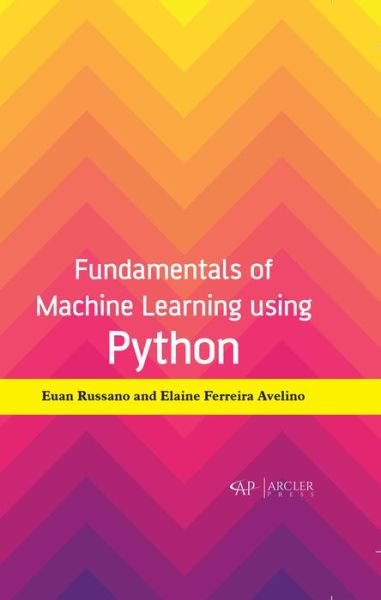 Cover for Euan Russano · Fundamentals of Machine Learning using Python (Hardcover Book) (2019)