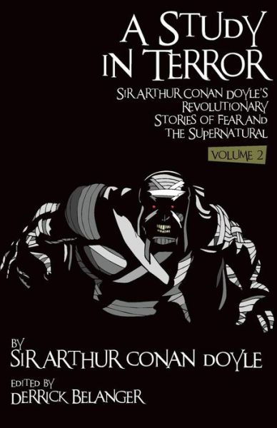Cover for Sir Arthur Conan Doyle · A Study in Terror:  Sir Arthur Conan Doyle's Revolutionary Stories of Fear and the Supernatural (Paperback Book) (2014)