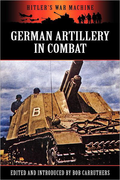 Cover for Bob Carruthers · German Artillery in Combat (Paperback Bog) (2012)