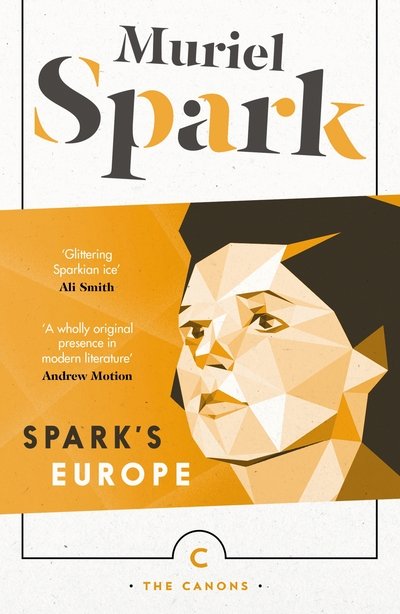 Spark's Europe: Not to Disturb: The Takeover: The Only Problem - Canons - Muriel Spark - Books - Canongate Books - 9781782117650 - August 4, 2016