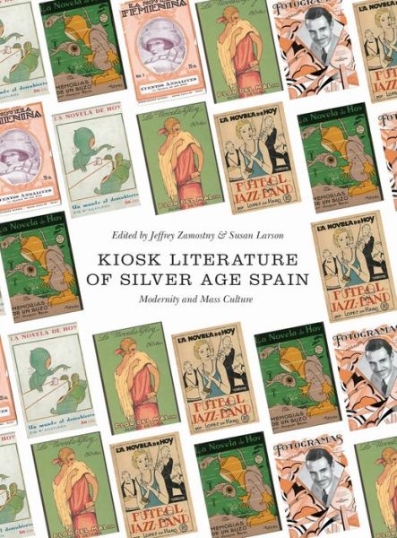 Cover for Kiosk Literature of Silver Age Spain: Modernity and Mass Culture (Paperback Book) (2017)