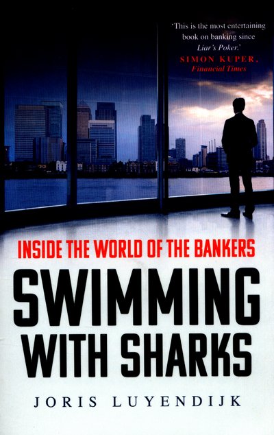 Cover for Joris Luyendijk · Swimming with Sharks: Inside the World of the Bankers (Paperback Book) [Main edition] (2016)