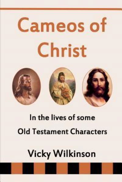 Cameos of Christ - Vicky Wilkinson - Książki - Open Bible Trust - 9781783644650 - 1 sierpnia 2018