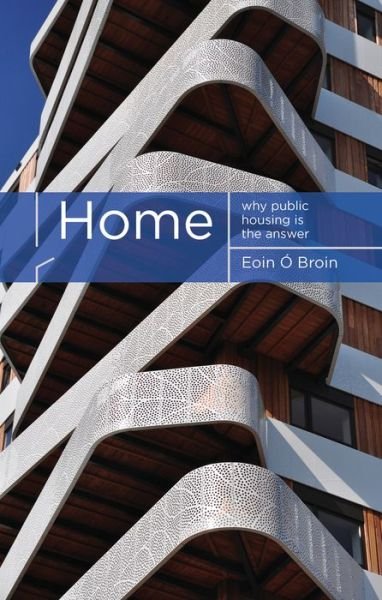 Cover for Eoin O Broin · Home: Why Public Housing is the Answer (Paperback Bog) (2019)