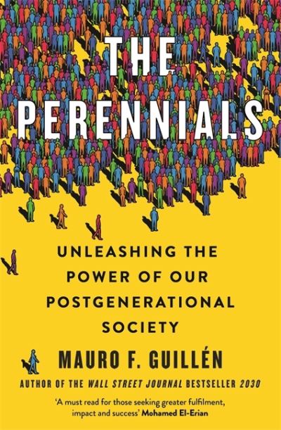 Cover for Mauro Guillen · The Perennials: How to Unlock the Potential of our Multigenerational Society (Hardcover Book) (2023)