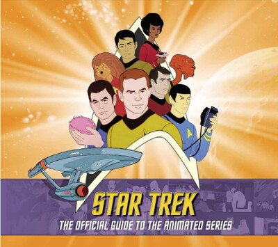 Cover for Rich Scheips · Star Trek: The Official Guide to the Animated Series (Hardcover Book) (2019)