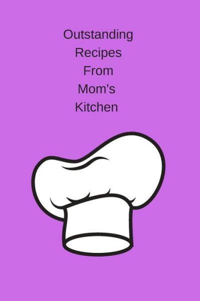 Cover for J Schaul · Outstanding Recipes from Mom's Kitchen (Paperback Book) (2019)