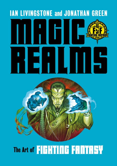 Magic Realms: The Art of Fighting Fantasy - Ian Livingstone - Books - Unbound - 9781800183650 - September 5, 2024