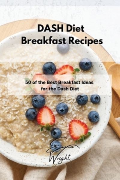 Cover for Emma Wright · DASH Diet Breakfast Recipes (Paperback Book) (2021)