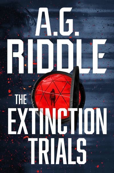 Cover for A.G. Riddle · The Extinction Trials (Taschenbuch) (2022)