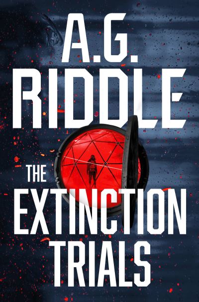 Cover for A.G. Riddle · The Extinction Trials (Paperback Book) (2022)