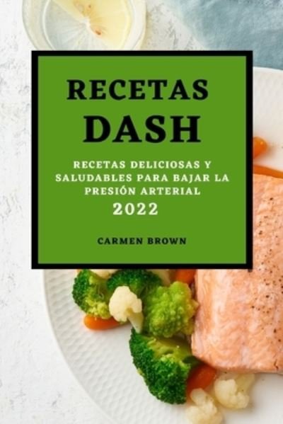 Cover for Carmen Brown · Recetas Dash 2022 (Paperback Book) (2022)