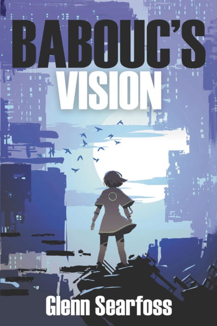 Cover for Glenn Searfoss · Babouc's Vision (Pocketbok) (2021)