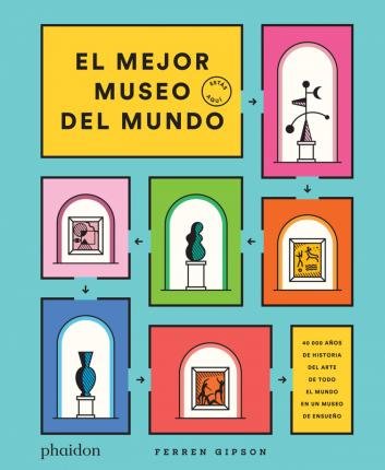 Cover for Ferren Gipson · El Mejor Museo del Mundo (the Ultimate Art Museum) (Spanish Edition) (Paperback Book) [Spanish edition] (2021)
